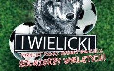 „I Wielicki Turniej Piłki Nożnej ku czci Żołnierzy Wyklętych”