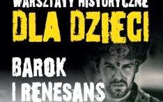 Warsztaty historyczne: Barok i Renesans