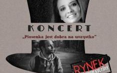 RYNEK W CENTRUM KULTURY- Koncert „Piosenka jest dobra na wszystko”