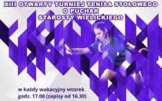 XIII Otwarty Turniej Tenisa Stołowego o Puchar Starosty Wielickiego