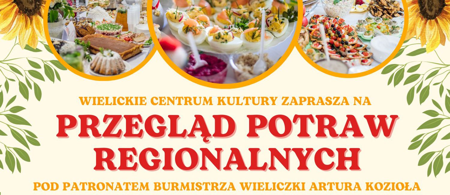 Przegląd Potraw Regionalnych pod patronatem Artur Kozioł Burmistrz Miasta i Gminy Wieliczka