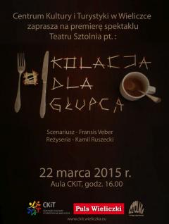 KOLACJA DLA GŁUPCA – TEATR SZTOLNIA W ZUPEŁNIE NOWEJ ODSŁONIE