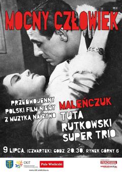 „MOCNY CZŁOWIEK” z muzyką na żywo w wykonaniu MALEŃCZUK RUTKOWSKI TUTA SUPER TRIO