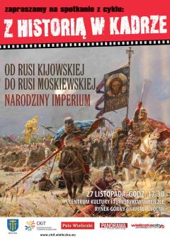Z Historią w Kadrze: Od Rusi Kijowskiej do Rusi Moskiewskiej. Narodziny Imperium