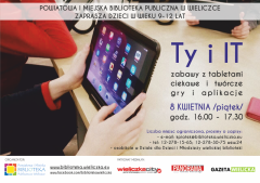 „Ty i IT” – zapraszamy dzieci do zabawy z tabletami