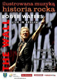 ILUSTROWANA MUZYKĄ HISTORIA ROCKA: Roger Waters „The Wall – Live in Berlin”