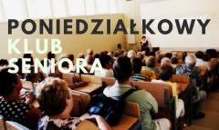 Poniedziałkowym Klubie Seniora