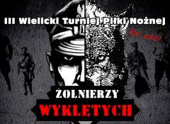 III Wielicki Turniej Piłki Nożnej ku czci Żołnierzy Wyklętych