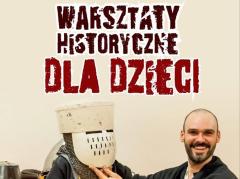 Warsztaty historyczne dla dzieci