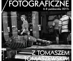 WARSZTATY FOTOGRAFICZNE z Tomaszem Tomaszewskim