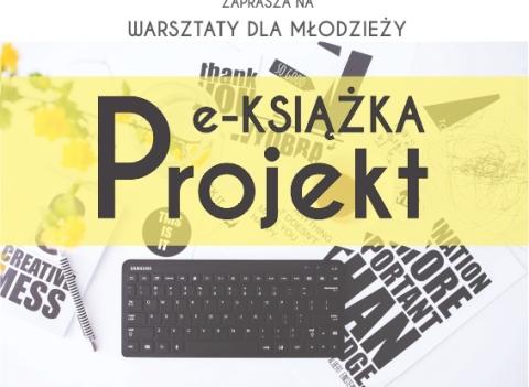Projekt e-książka - warsztaty dla młodzieży