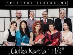 SPEKTAKL „CIOTKA KAROLA 1 i ½” w WYKONANIU TEATRU SZTOLNIA
