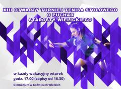 XIII Otwarty Turniej Tenisa Stołowego o Puchar Starosty Wielickiego