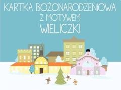 Konkurs na kartkę Bożonarodzeniową z motywem Wieliczki