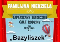 FAMILIJNA NIEDZIELA: „Bazyliszek”