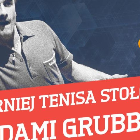 XXXIII Turniej Tenisa Stołowego Śladami Grubby