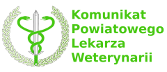 Komunikat - Powiatowy Lekarz Weterynarii