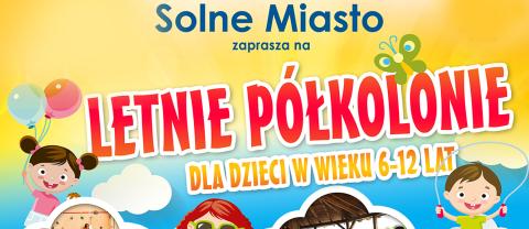 Ruszyły zapisy na półkolonie letnie w "Solnym Mieście"!