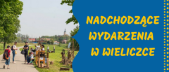 Nadchodzące wydarzenia w Wieliczce!