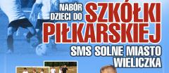 Trwa nabór do Szkółki Piłkarskiej SMS SOLNE MIASTO WIELICZKA