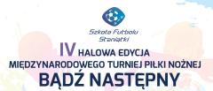 IV Edycja halowego Ogólnopolskiego Turnieju Bądź Następny