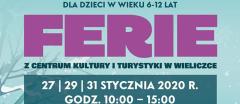 Ferie 2020 w Centrum Kultury i Turystyki w Wieliczce