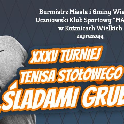 XXXV Turniej Tenisa Stołowego „ŚLADAMI GRUBBY”