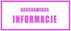 KORONAWIRUS - INFORMACJE