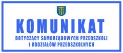 Komunikat dotyczący samorządowych przedszkoli i oddziałów przedszkolnych