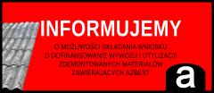 Dofinansowanie wywozu i utylizacji zdemontowanych materiałów zawierających azbest