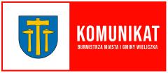 Komunikat Burmistrza Miasta i Gminy Wieliczka