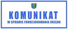 Komunikat w sprawie funkcjonowania Urzędu