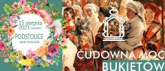 Cudowna moc bukietów - Podstolice