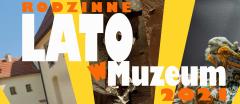 Rodzinne Lato w Muzeum – sierpień 2021