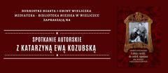Wielickie historie na spotkaniu autorskim z Katarzyną Ewą Kozubską