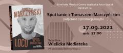 Spotkanie z Tomaszem Marczyńskim w Wielickiej Mediatece