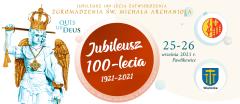 Jubileusz 100-lecia zgromadzenia Św. Michała Archanioła