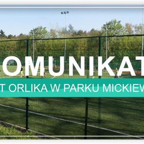 Rusza remont orlika w Parku Mickiewicza