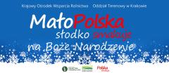 MałoPolska słodko smakuje na Boże Narodzenie