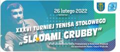 XXXVI Turniej Tenisa Stołowego „ŚLADAMI GRUBBY”