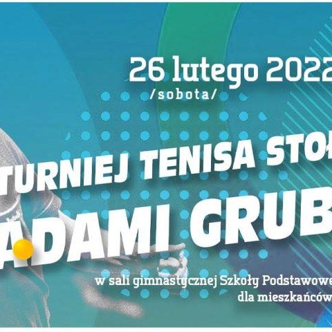 XXXVI Turniej Tenisa Stołowego „ŚLADAMI GRUBBY”