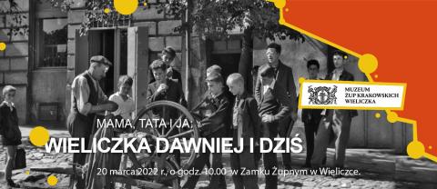 Mama, Tata i Ja: Wieliczka dawniej i dziś