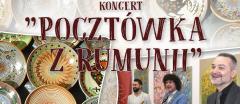 Koncert „POCZTÓWKA Z RUMUNII”
