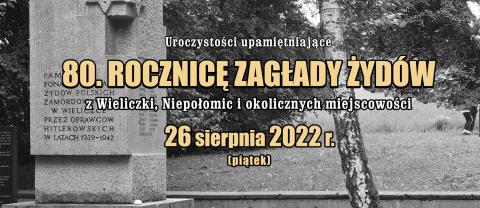 80. ROCZNICA ZAGŁADY ŻYDÓW Z WIELICZKI, NIEPOŁOMIC