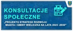 Konsultacje społeczne projektu „Strategii Rozwoju Miasta i Gminy Wieliczka na lata 2023-2030”