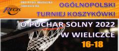 Ogólnopolski Turniej Koszykówki o Puchar Solny 2022 w Wieliczce