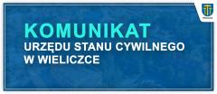 Komunikat  Urzędu Stanu Cywilnego w Wieliczce