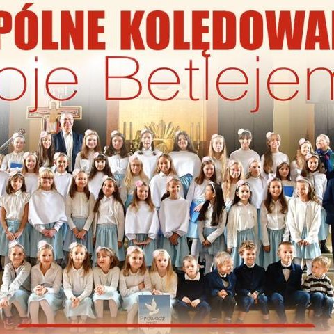 Wspólne kolędowanie "Moje Betlejem"