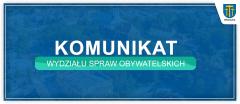 Komunikat Wydziału Spraw Obywatelskich