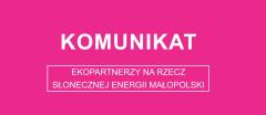 UWAGA! Beneficjenci Programu „Ekopartnerzy na rzecz słonecznej energii małopolski”